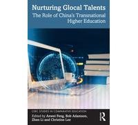 Nurturing Glocal Talents : The Role of China’s Transnational Higher Education
