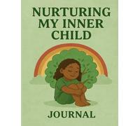 Nurturing My Inner Child Journal