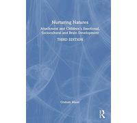 Nurturing Natures: Attachment and Children's Emotional, Sociocultural and Brain Development