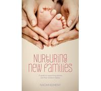 Nurturing New Families: A guide to supporting parents and their newborn babies