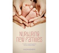 [( Nurturing New Families: A Guide to Supporting Parents and Their Newborn Babies By Kemeny, Naomi ( Author ) Paperback Sep - 2014)] Paperback
