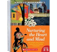 Nurturing the Heart and Mind, Grades 3-5: 60 Content-Area Lessons Using the Five-Pursuits Framework