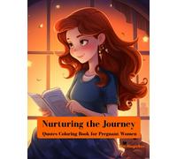 Nurturing the Journey: Quotes Coloring Book for Pregnant Women