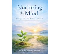 Nurturing the Mind: Strategies for Mental Wellbeing and Growth