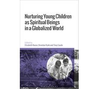 Nurturing Young Children as Spiritual Beings in a Globalized World