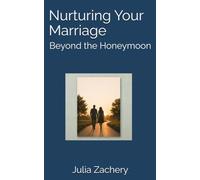 Nurturing Your Marriage: Beyond the Honeymoon