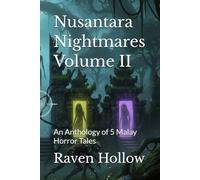 Nusantara Nightmares Volume II: An Anthology of 5 Malay Horror Tales: 2