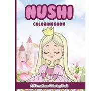 Nushi Coloring Book: Affirmations Coloring Book, A Creative Journey of Positive Empowerments