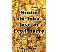 Ñusta: The Inka Love of Francisco Pizarro