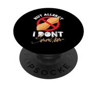 Nut Allergy - I Dont Swallow Adultery Joke Peanut Reaction PopSockets Swappable PopGrip