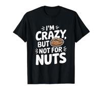 Nut Allergy Nut Intolerance - I'm Crazy But Not for Nuts Value Graphic T-Shirt