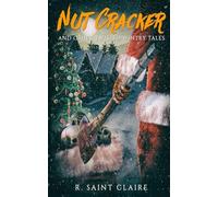 Nut Cracker: And Other Twisted Wintry Tales