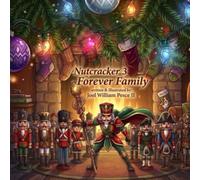 Nutcracker 3: Forever Family: A Classic Children's Christmas Story (Nutcracker: Classic Children's Christmas Tales)