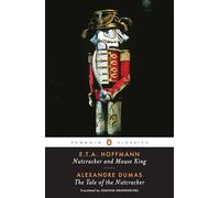 E. T. A. Hoffmann Alex Nutcracker and Mouse King and The Tale of the (Paperback)
