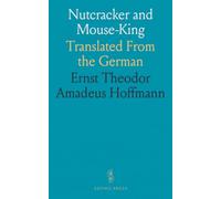 Nutcracker and Mouse-King: Translated From the German