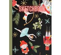 Nutcracker Christmas Sketchbook: Nutcracker Christmas sketchbook pattern, Notebook Journal for Kids teens and adults, Drawing notebook for writing ... Paper Pad 8.5" x 11" - Notebook 100 Pages