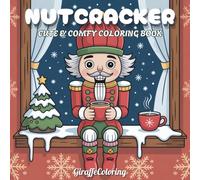 Nutcracker Coloring Book: 40 Magical Christmas Coloring Pages Featuring Nutcrackers, Ballerinas, Gifts, Mice, Soldiers, Ornaments, and Enchanted ... and Teens (Jolly Seasons Coloring Series)