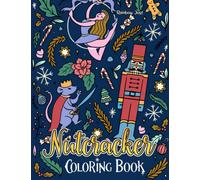 Nutcracker Coloring Book: Premium Illustrations Of Christmas Nutcracker Coloring Pages For Adults And Kids (Christmas Wonders by Rainbow Joy!)
