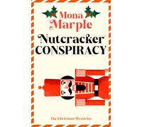 Nutcracker Conspiracy : A festive Christmas cozy mystery set in a winter wonderland