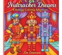 Nutcracker Dreams: A Holiday Coloring Adventure