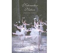 "Nutcracker" Nation: How an Old World Ballet Became a Christmas Tradition in the New World
