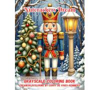 Nutcrackers Dream: A Festive Coloring Journey Filled With Charming and Funny Nutcracker Characters