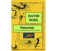 Nuteeriat: Nut Trees, the Expanding Earth, Rottnest Island, and All That ... (David Noel P-Book)