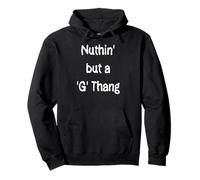 Nuthin' but a 'G' Thang Pullover Hoodie