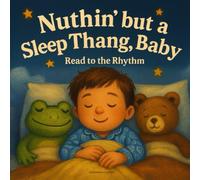 Nuthin' but a Sleep Thang, Baby: Read to the Rhythm