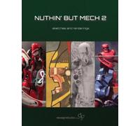 Nuthin But Mech 2 - Sketches and Renderings