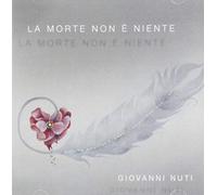 Nuti Giovanni - La Morte Non E' Niente