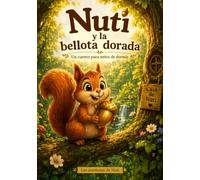 Nuti Y La Bellota Dorada: Un cuento para antes de dormir