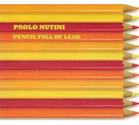Nutini Paolo - Pencil Full of Lead