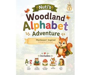 Nuti's Woodland Alphabet Adventure: Montessori Inspired Workbook for Preschool & Kindergarten | Learn Letters, Trace, Color & Play | Perfect Also for Bilingual Families (Nuti's Woodland Adventures)