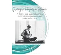Nutmeg Postpartum Planner: A step-by-step guide to healing & thriving in the days, weeks and months after birth! (Nutmeg Birth, BabyCare, Breastfeeding & Postpartum Planning)