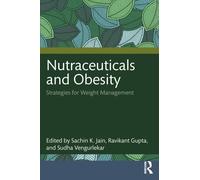 Nutraceuticals and Obesity : Strategies for Weight Management