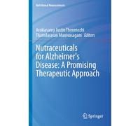 Nutraceuticals for Alzheimer's Disease: A Promising Therapeutic Approach (Nutritional Neurosciences)