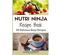 Nutri Ninja Recipe Book: 30 Delicious Soup Recipes