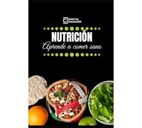Nutrición - Aprende a comer sano: Libro de Recetas Saludables