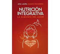 NUTRICIÓN INTEGRATIVA: La alquimia del amor