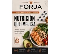 Nutrición que Impulsa: Alimentación deportiva para mujeres: ciclo menstrual, proteína, hierro y menús reales con batch cooking de supermercado en español. (FORJA Mujer)
