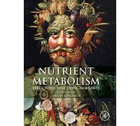 Nutrient Metabolism: Structures, Metabolism and Genetics: Structures, Functions, and Genes