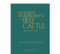 Nutrient Requirements of Beef Cattle: Eighth Revised Edition