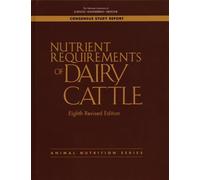 Nutrient Requirements of Dairy Cattle: Eighth Revised Edition (Nutrient Requirements of Animals)