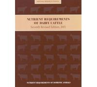 Nutrient Requirements of Dairy Cattle (Nutrient Requirements of Domestic Animals: A Series)