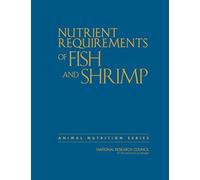 Nutrient Requirements of Fish and Shrimp