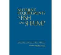 Nutrient Requirements of Fish & Shrimp (Nutrient Requirements of Animals)