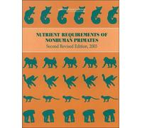 Nutrient Requirements of Nonhuman Primates : Second Revised Edition