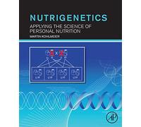 Nutrigenetics: Applying the Science of Personal Nutrition