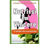 Nutririsi per Vincere: Nutrizione: La chiave del Successo